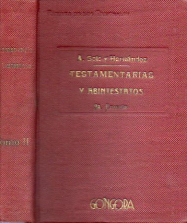 TESTAMENTARIAS Y ABINTESTATOS. Tomo II. 3 ed.