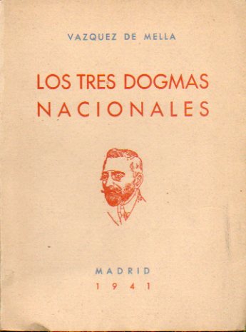 DISCURSO NTEGRO DE LOS TRES DOGMAS NACIONALES. Pronunciado en el Teatro de la Zarzuela el da 31 de mayo de 1915.