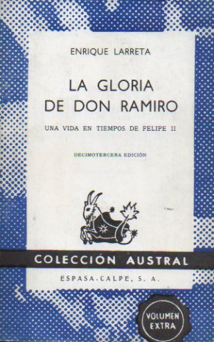 LA GLORIA DE DON RAMIRO. Una vida en tiempos de Felipe II. 13 ed.