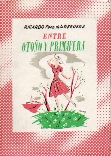 ENTRE OTOO Y PRIMAVERA (Novela). 1 edicin.