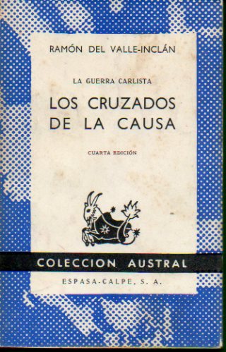 LA GUERRA CARLISTA. LOS CRUZADOS DE LA CAUSA. 4 ed.