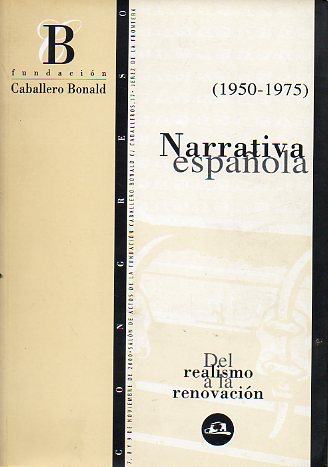 ACTAS DEL CONGRESO NARRATIVA ESPAOLA (1950-1975). Del realismo a la renovacin.