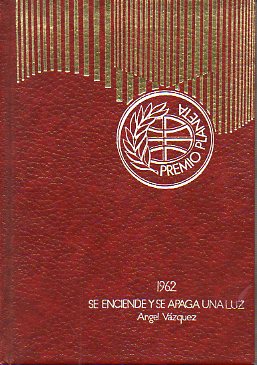 SE ENCIENDE Y SE APAGA UNA LUZ. Premio Planeta 1962. 26 ed.