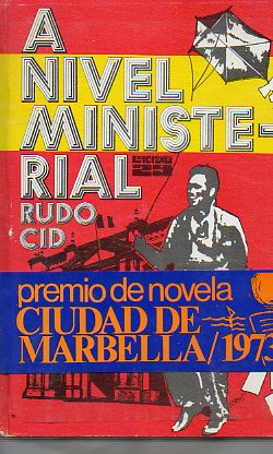 A NIVEL MINISTERIAL. Premio de novela Ciudad de Marbella 1973.