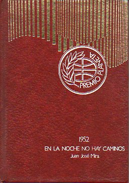 EN LA NOCHE NO HAY CAMINOS. Premio Planeta 1952. 22 ed.