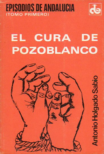 EL CURA DE POZOBLANCO. Episodios de Andaluca (Tomo I). 1 edicin.