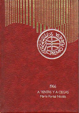 A TIENTAS Y A CIEGAS. Premio Planeta 1966. 36 ed.
