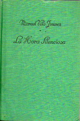 LA HORA SILENCIOSA. Novela finalista del Premio Ciudad de Barelona 1950. 1 edicin.
