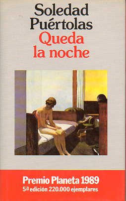 QUEDA LA NOCHE. Premio Planeta 1989.  5 ed.