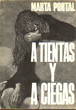 A TIENTAS Y A CIEGAS. Premio Planeta 1966.  2 ed.