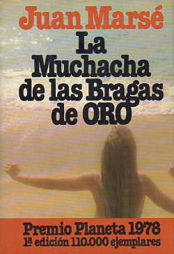 LA MUCHACHA DE LAS BRAGAS DE ORO. Premio Planeta 1978. 1 edicin.