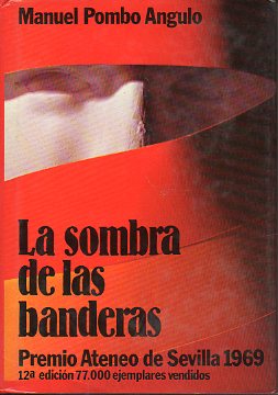 LA SOMBRA DE LAS BANDERAS. Premio Ateneo de Sevilla 1969.
