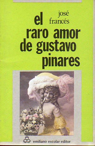 EL RARO AMOR DE GUSTAVO PINARES.