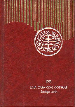 UNA CASA CON GOTERAS. Premio Planeta 1953. 27 ed.