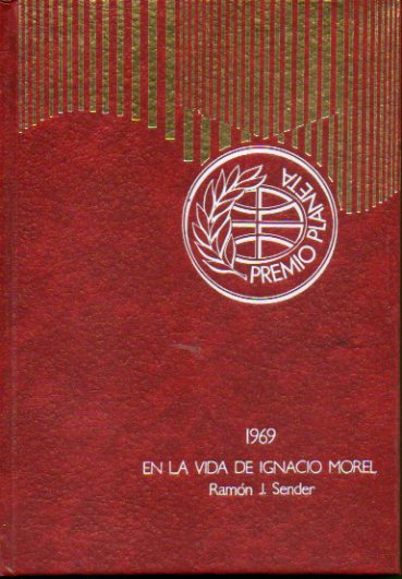 EN LA VIDA DE IGNACIO MOREL. Premio Planeta 1969.  23 ed.