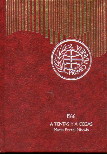 A TIENTAS Y A CIEGAS. Premio Planeta 1966. 38 ed.