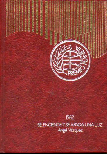 SE ENCIENDE Y SE APAGA UNA LUZ. Premio Planeta 1962. 28 ed.