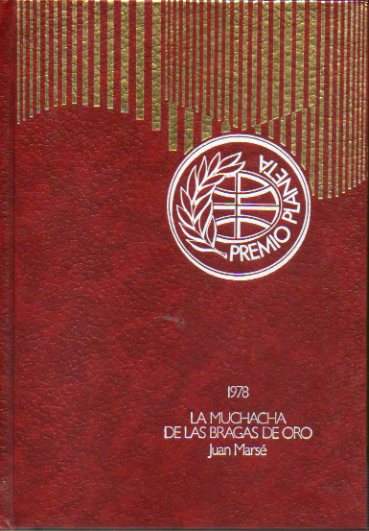 LA MUCHACHA DE LAS BRAGAS DE ORO. Premio Planeta 1978. 10 ed.