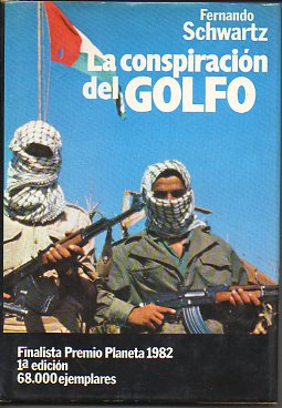 LA CONSPIRACIN DEL GOLFO. Finalista Premio Planeta 1982. 1 ed.