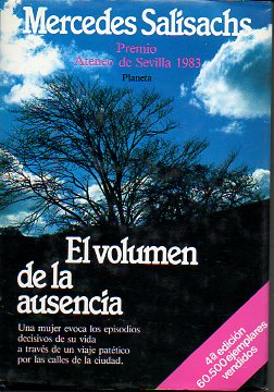 EL VOLUMEN DE LA AUSENCIA. Premio Ateneo de Sevilla 1983. 4 ed.