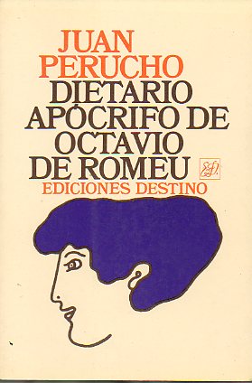DIETARIO APCRIFO DE OCTAVIO DE ROMEU. 1 edic.