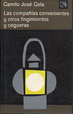 LAS COMPAAS CONVENIENTES Y OTROS FINGIMIENTOS Y CEGUERAS. 1 ed.