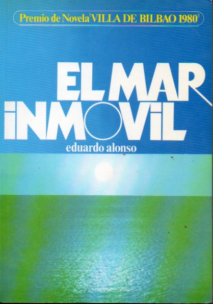 EL MAR INMVIL. Premio Villa de Bilbao 1980. 1 edicin.
