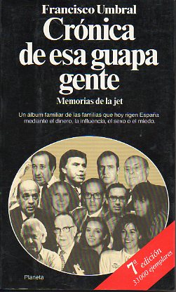 CRNICA DE ESA GUAPA GENTE. Memorias de la jet. 7 ed.