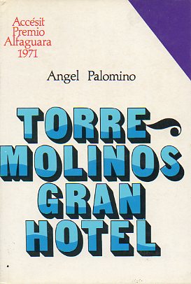 TORREMOLINOS GRAN HOTEL. Accsit Premio Alfaguara 1971. 3 edicin.