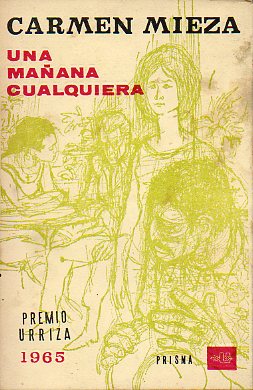 UNA MAANA CUALQUIERA. Premio Urriza 1965. 1 ed.