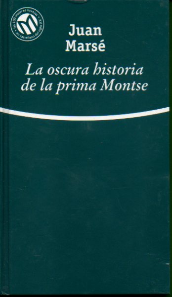 LA OSCURA HISTORIA DE LA PRIMA MONTSE. Prl. de Gustavo Martn Garzo.