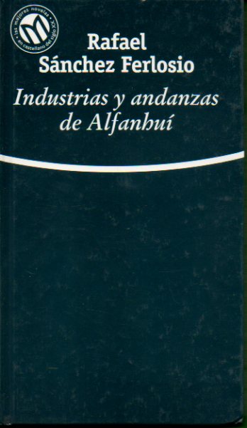 INDUSTRIAS Y ANDANZAS DE ALFANHU. Prl. de Gonzalo Santonja.