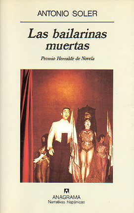 LAS BAILARINAS MUERTAS. Premio Herralde de Novela 1996. 1 edicin.