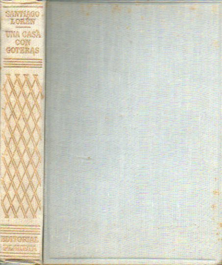 UNA CASA CON GOTERAS. Premio Planeta 1953. 1 edicin.