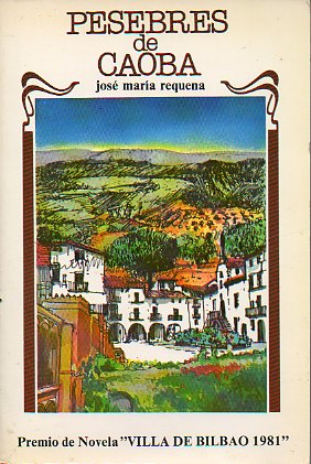 PESEBRES DE CAOBA. Premio de Novela Villa de Bilbao 1981.