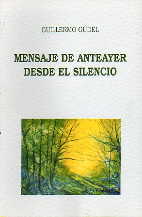 MENSAJE DE ANTEAYER DESDE EL SILENCIO. Ilustraciones de Enrique Prez Tudela.