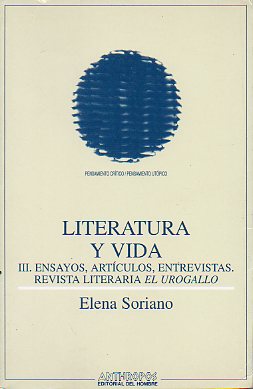 LITERATURA Y VIDA. III. ENSAYOS, ARTCULOS, ENTREVISTAS. REVISTA LITERARIA EL UROGALLO. Presentacin de Carlos Gurmndez.
