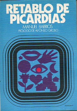RETABLO DE PICARDAS (PASAR, LANCES Y MALOGROS DE PERQIUILLO SARMIENTO). Prlogo de Alfonso Grosso. 1 edicin.