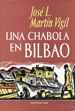 UNA CHABOLA EN BILBAO. Novela. 9 ed.