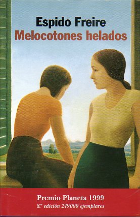 MELOCOTONES HELADOS. Premio Planeta 1999. 8 ed.