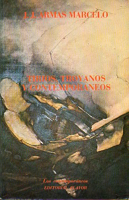 TIRIOS, TROYANOS Y CONTEMPORNEOS. 2 ed.