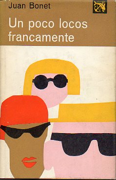 UN POCO LOCOS, FRANCAMENTE. Premio de Novela Ciudad de Palma 1957. 2 edicin.