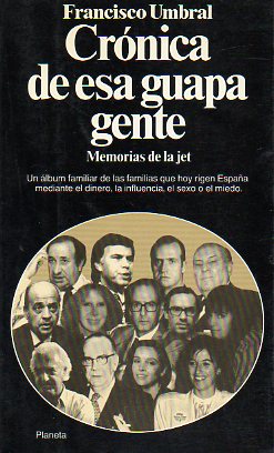 CRNICA DE ESA GUAPA GENTE. MEMORIAS DE LA JET. 1 edicin.
