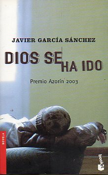 DIOS SE HA IDO. Premio Azorn 2003.