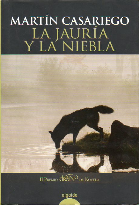 LA JAURA Y LA NIEBLA. Premio  Logroo de Novela 2008. 1 edicin.