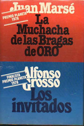 LA MUCHACHA DE LAS BRAGAS DE ORO. Premio Planeta 1978 / LOS INVITADOS. Fianlista Premio Planeta 1978.