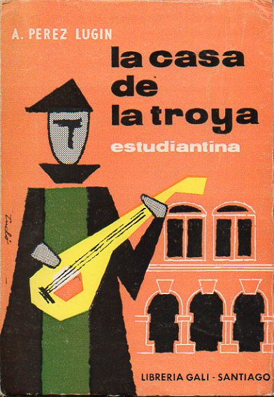 LA CASA DE LA TROYA. Estudiantina. 71 ed.