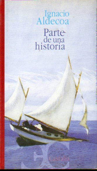 PARTE DE UNA HISTORIA. Edicin, introduccin y notas de Elide Pittarello.