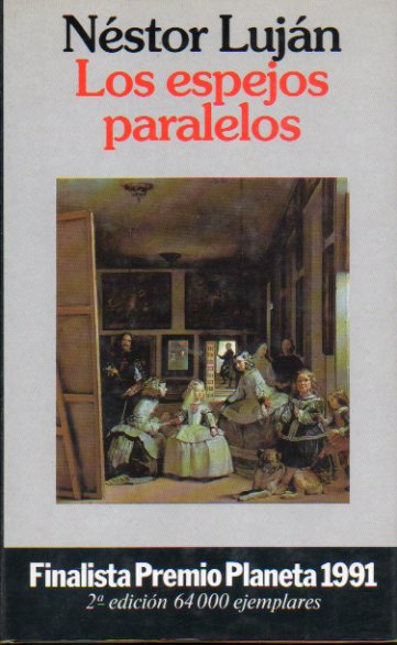 LOS ESPEJOS PARALELOS. Finalista Premio Planeta 1991. 2 ed.