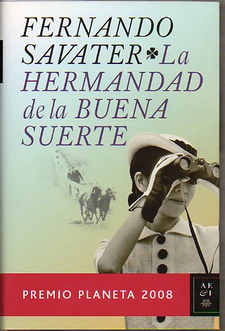 LA HERMANDAD DE LA BUENA SUERTE. Premio Planeta 2008. 1 edicin.